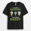 Personalized I Created Monsters Calling Me Daddy T-Shirt