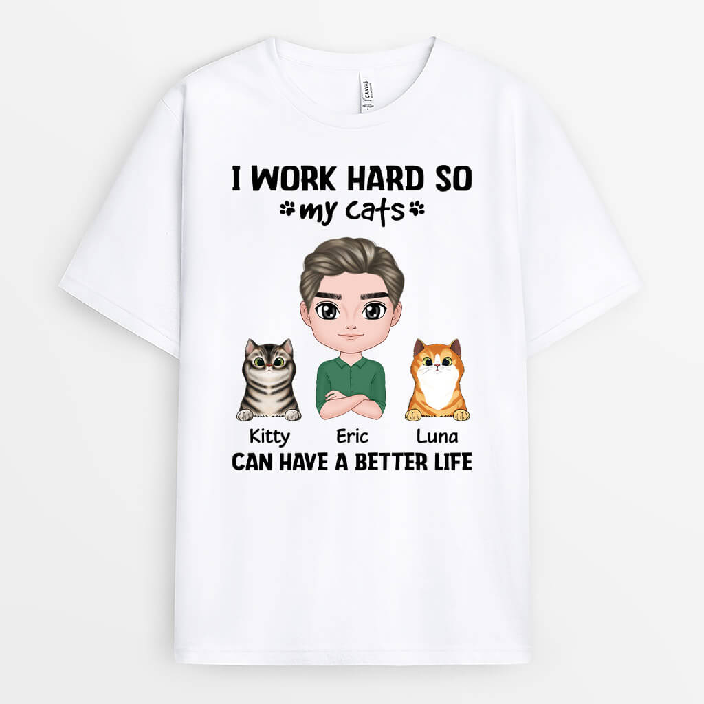 Personalized Cat Shirts - Work Hard So My Cat Can Have a Better Life