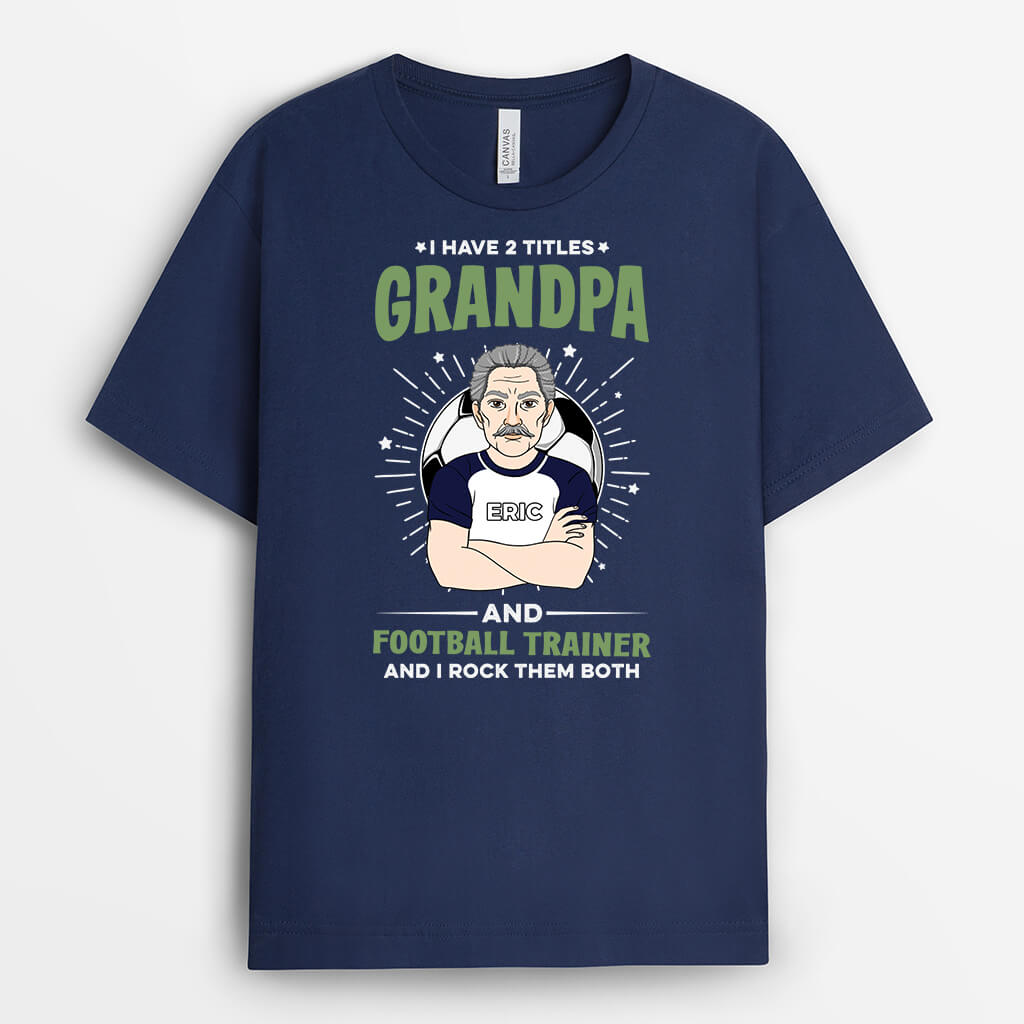 Personalized I Have Too Titles, Daddy And Football Trainer, And I Rock Them Both T-shirt