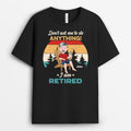 Personalized Funny Gifts - Customized I'm Retired Shirt