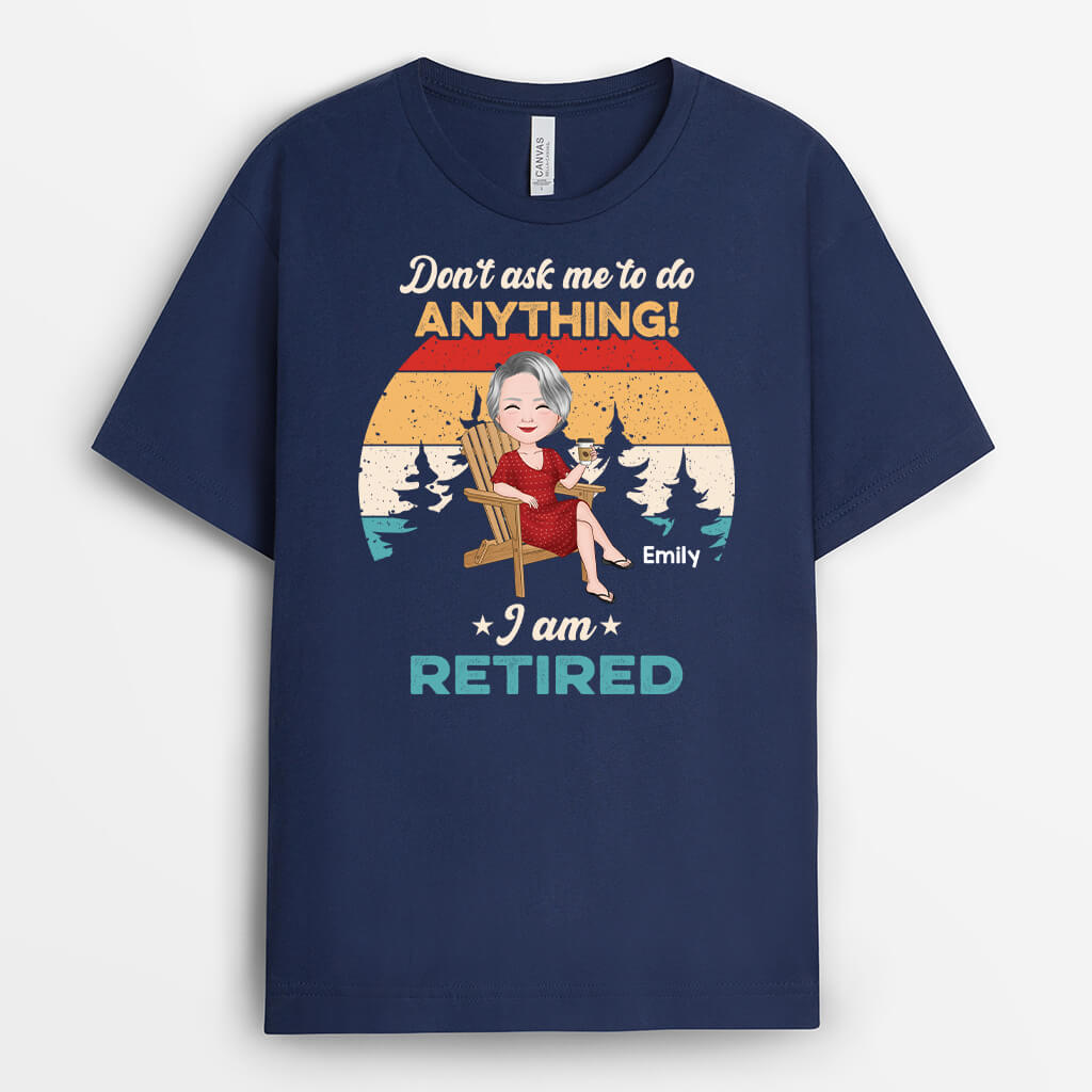 Personalized Funny Gifts - Customized I'm Retired Shirt