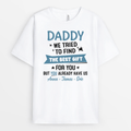 Personalized I Tried To Find The Best Gift For You, Dad, But You Already Have Me T_shirt