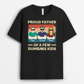 Personalized Proud Father Of A Few Dumbass Kids T-shirt - Personalized Gifts For Dad